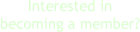 Interested in becoming a member